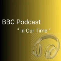 BBC Podcast "In Our Time"