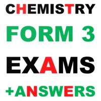 Chemistry Form 3 Exams+Answers