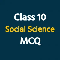 Class 10 Social Science MCQ