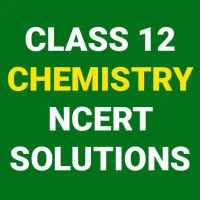 12 Chemistry NCERT Solutions