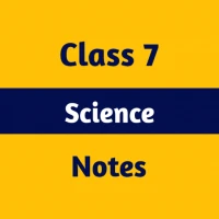 Class 7 Science Notes