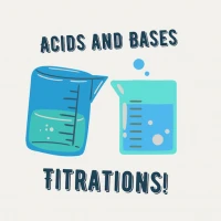 Acids and Bases: Titrations